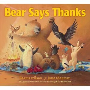 Bear Says Thanks -- Karma Wilson